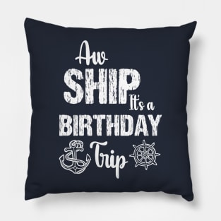 Aw Ship It's A Trip Family Cruise Vintage Pillow