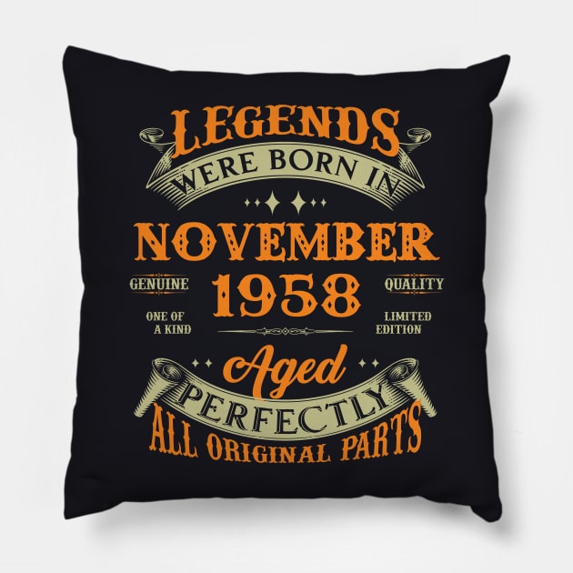 65th Birthday Gift Legends Born In November 1958 65 Years Old Pillow by Buleskulls 