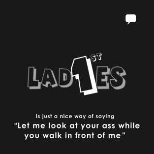 Ladies First Funny Quote T-Shirt