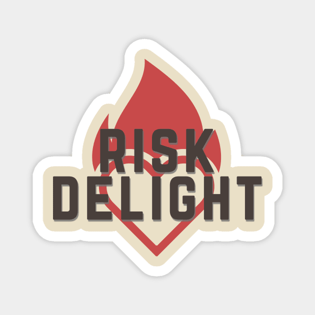 Risk Delight - Heart of Fire - Gladness in the ruthless furnace of the world Magnet by Artful Dead