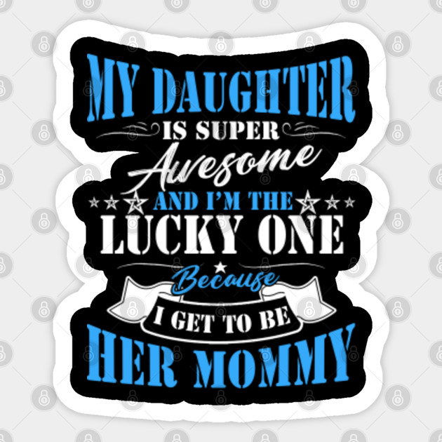 Funny Mom Perfect Gift As Cool Gift Idea For Mommy From Daughters Mothers Day Gifts Great Idea Sticker Teepublic