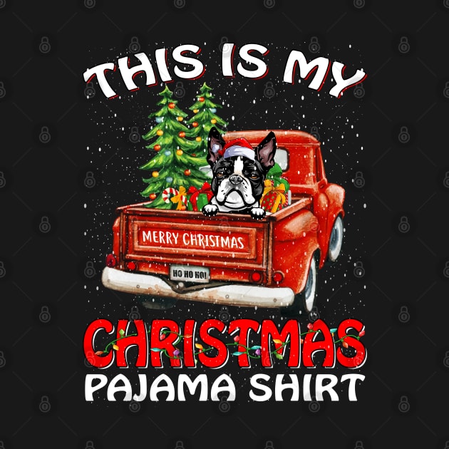 This Is My Christmas Pajama Shirt Boston Terrier Truck Tree by intelus