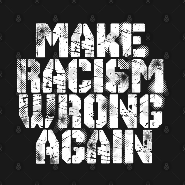 Make Racism Wrong Again by PAULO GUSTTAVO