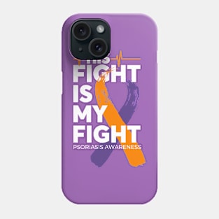 His Fight Is My Fight Psoriasis Awareness Phone Case