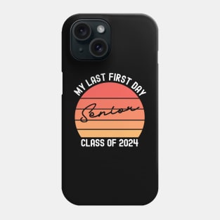 My Last First Day Senior Class of 2024 Graduation Phone Case