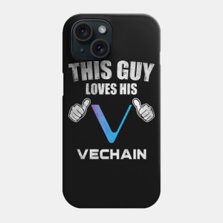 This Guy Loves His Vechain VET Coin Valentine Crypto Token Cryptocurrency Blockchain Wallet Birthday Gift For Men Women Kids Phone Case