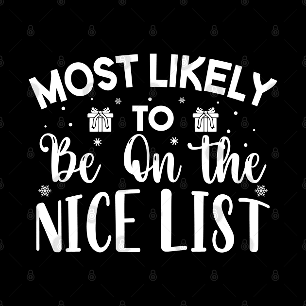 Most Likely To Be On The Nice List Funny Christmas Gift by norhan2000