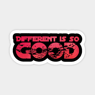 Different is so good Magnet