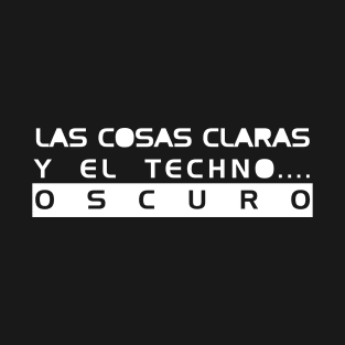 Las cosas claras... T-Shirt