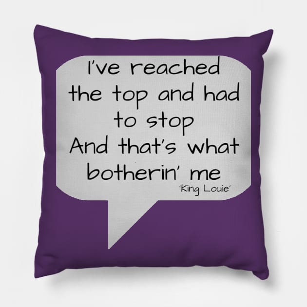 Jungle Book - King Louie quote Pillow by BellaTilly