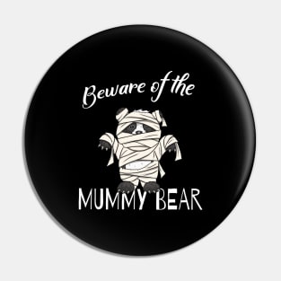 Beware Of The Mummy Bear | Funky Mother Panda Mom Shirt Pin