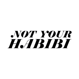 not your habibi T-Shirt