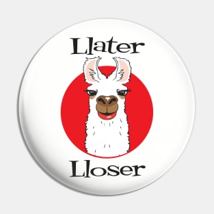 Llater Lloser Pin