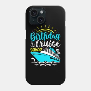 Birthday cruise squad Phone Case