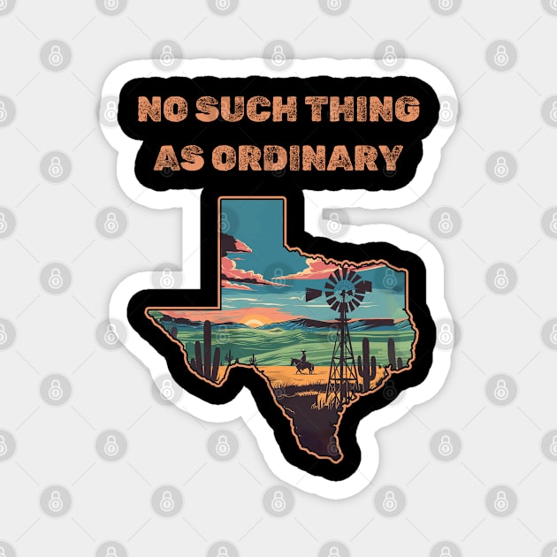 Texas: No such thing as ordinary Magnet by Moulezitouna