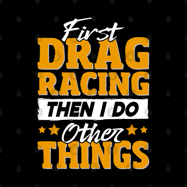 Funny Drag Racing Quote by White Martian