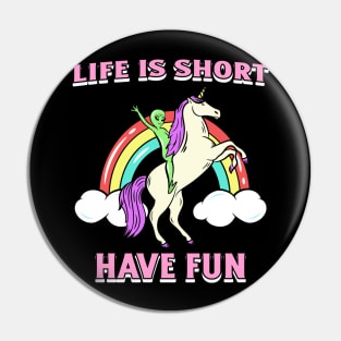 Life is Short Pin