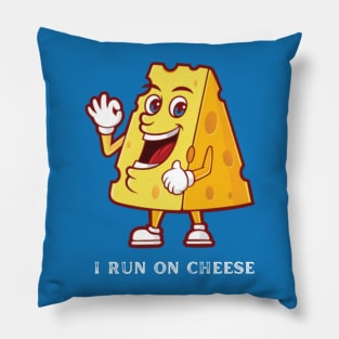 I Run on Cheese - Cheese Lovers Gift Pillow