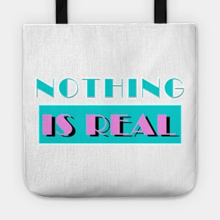 Nothing Is Real - Nihilist 80s Parody Logo Design Tote