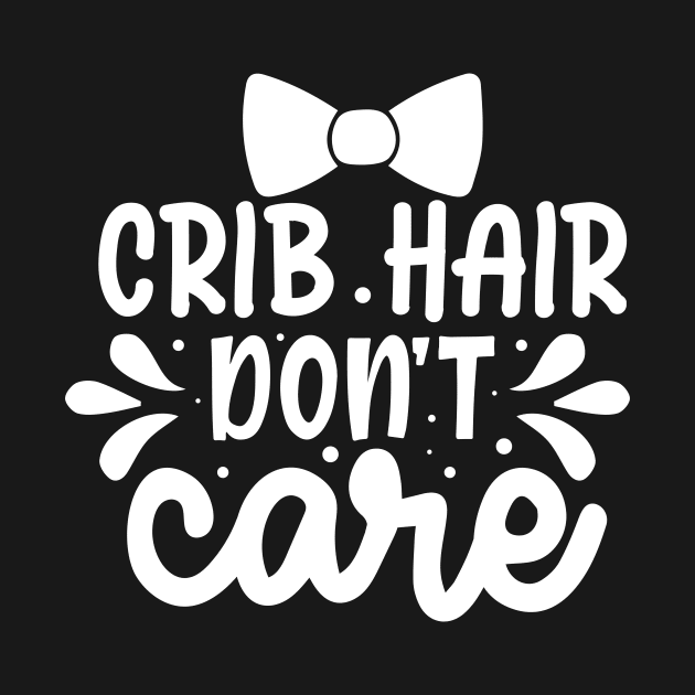 Crib hair don t care by AMER.COM