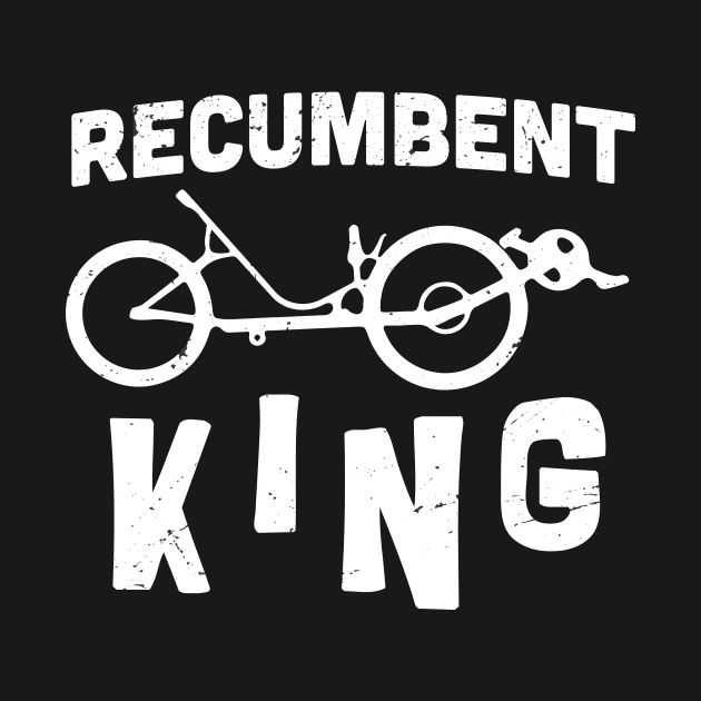 Recumbent king / recumbent bicycle gift idea / recumbent trike lover present by Anodyle