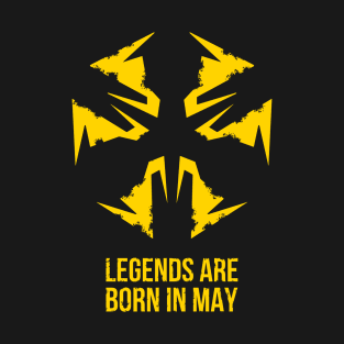 Legends are born in may T-Shirt