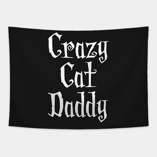 Crazy Cat Daddy Tapestry by NaumaddicArts