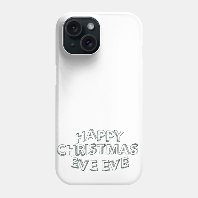 happy Christmas Eve Eve friends Phone Case by carolphoto