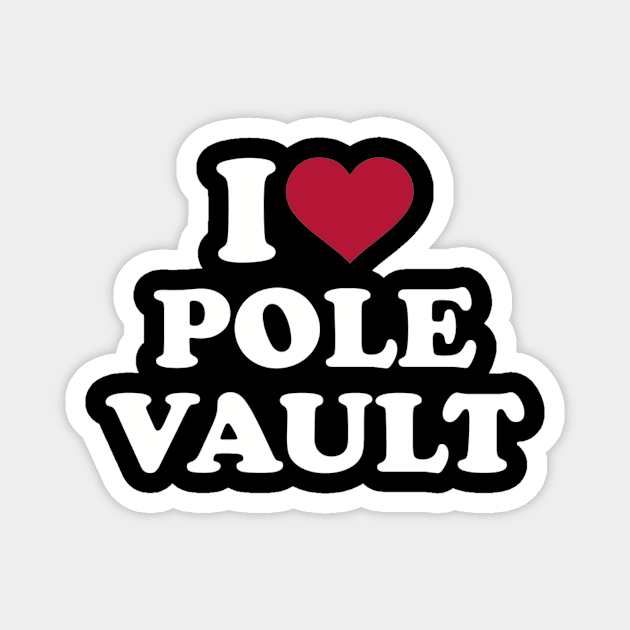 I love Pole vault Magnet by Designzz