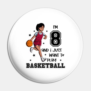 Girl plays basketball - I am 8 Pin
