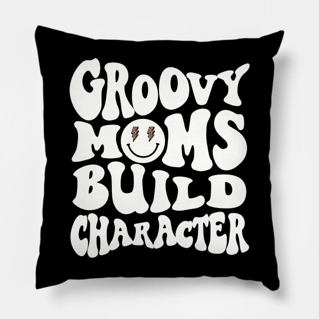 Groovy Moms Build Character Funny Cool Mama Gigi Mothers Day Pillow by SilverLake