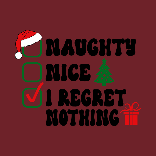 Nice Naughty I Regret Nothing Christmas List Santa Claus by wfmacawrub