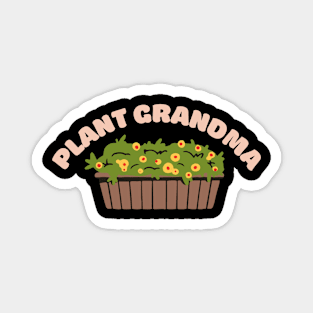 Plant Grandma Magnet