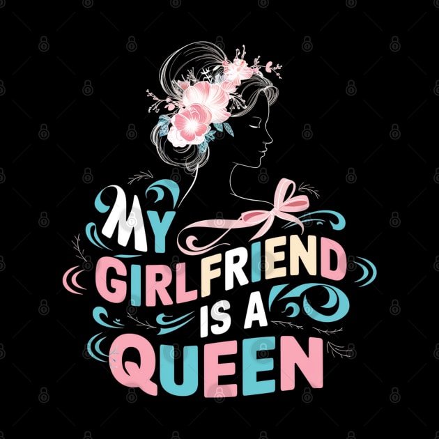 MY GIRLFRIEND IS A QUEEN by mdr design