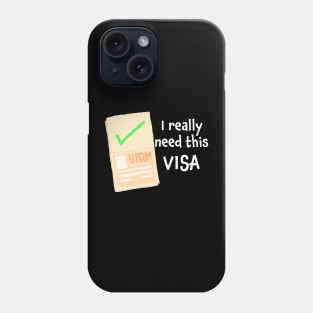 I really need this visa Phone Case