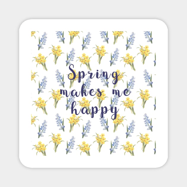 Spring makes me happy - spring flowers print Magnet by bettyretro