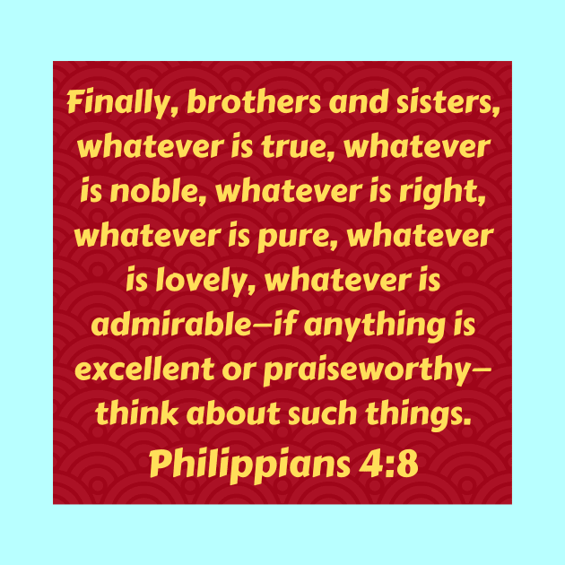 Bible Verse Philippians 4:8 by Prayingwarrior