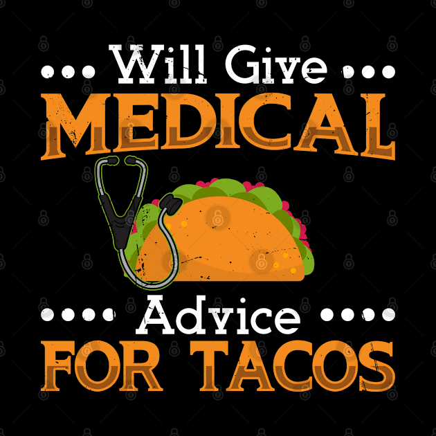 Will Give Medical Advice For Tacos, Medical Student by A-Buddies