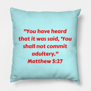 Bible Verse Matthew 5:27 Pillow