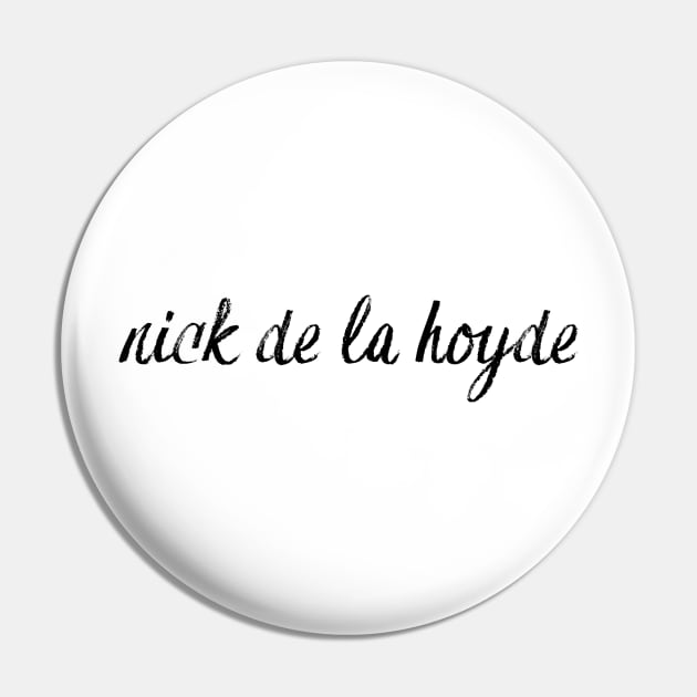 White Cursive Pin by Nick de la Hoyde