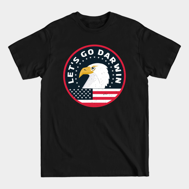 Disover Let's Go Darwin Funny Political USA Flag Eagle - Lets Go Darwin - T-Shirt