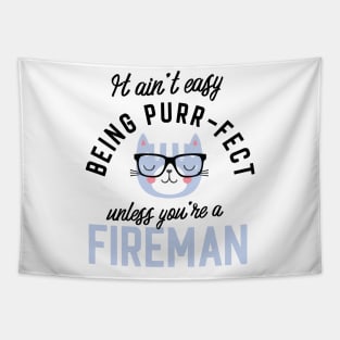 Fireman Cat Gifts for Cat Lovers - It ain't easy being Purr Fect Tapestry