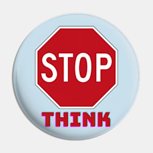 Stop think Pin