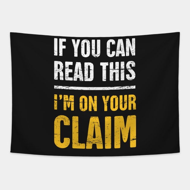 I'm On Your Claim | Gold Panning & Gold Prospecting Tapestry by MeatMan