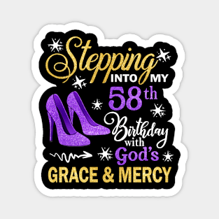 Stepping Into My 58th Birthday With God's Grace & Mercy Bday Magnet