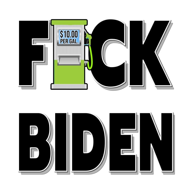 F-CK BIDEN I DID THAT GAS PUMP DESIGN STICKERS, T-SHIRTS, AND MORE DESIGN by KathyNoNoise