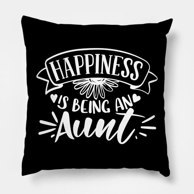 Happiness Is Being An Aunt white Pillow by QuotesInMerchandise