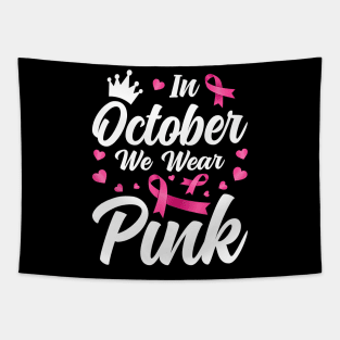 In October We Wear Pink Breast Cancer Awareness Tapestry