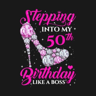 Womens Stepping Into My 50th Birthday Like A Boss 50 Years Old T-Shirt