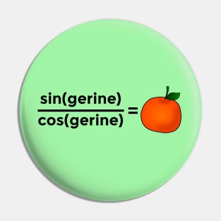 Trigonometry Tangerine Pin